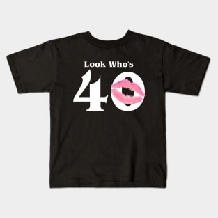 Look who's 40 Kids T-Shirt